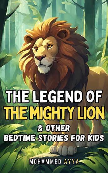 The Legend of the Mighty Lion - & Other Bedtime Stories For Kids - cover