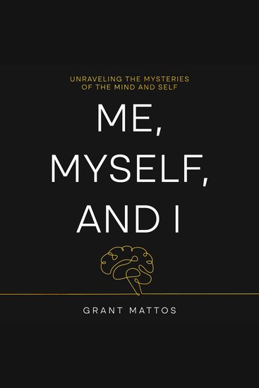 Me Myself and I - Unraveling the Mysteries of the Mind and Self - cover