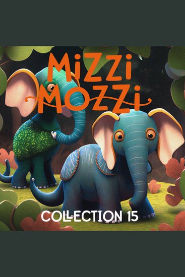 Mizzi Mozzi - An Enchanting Collection of Three Books: Collection 15 - cover