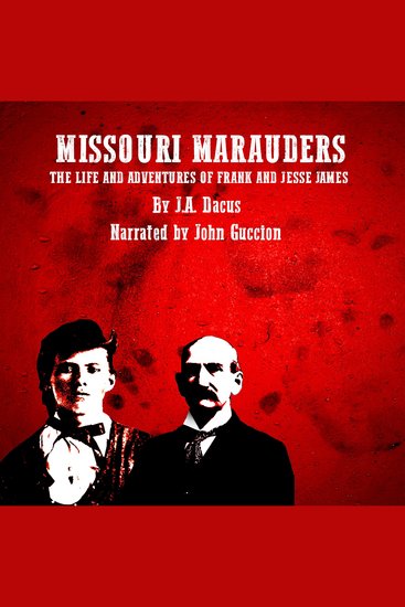 Missouri Marauders: The Life and Adventures of Frank and Jesse James - cover