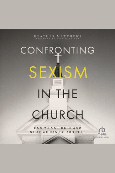 Confronting Sexism in the Church - How We Got Here and What We Can Do About It - cover