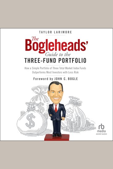 The Bogleheads' Guide to the Three-Fund Portfolio - How a Simple Portfolio of Three Total Market Index Funds Outperforms Most Investors with Less Risk - cover