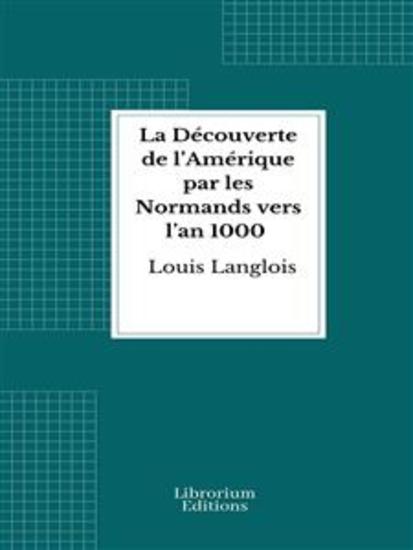La Découverte de l’Amérique par les Normands vers l’an 1000 - Deux sagas islandaises - cover