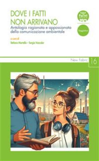 Dove i fatti non arrivano - Antologia ragionata e appassionata della comunicazione ambientale - cover