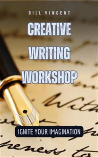 Creative Writing Workshop - Ignite Your Imagination - cover