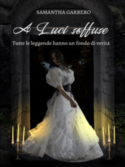 A Luci soffuse: Tutte le leggende hanno un fondo di verità - cover