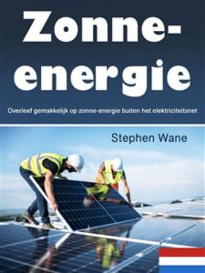 Zonne-energie - Overleef gemakkelijk op zonne-energie buiten het elektriciteitsnet - cover