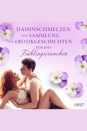 Dahinschmelzen: Eine Sammlung von Erotikgeschichten für das Frühlingserwachen - cover