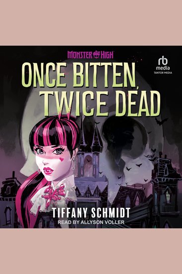 Once Bitten Twice Dead - A Monster High YA Novel - cover