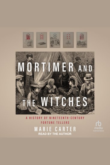 Mortimer and the Witches - A History of Nineteenth-Century Fortune Tellers - cover