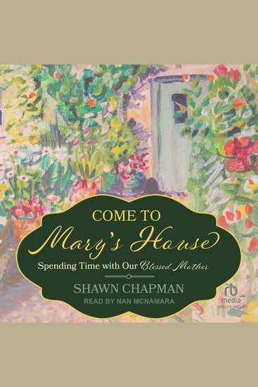 Come to Mary's House - Spending Time with Our Blessed Mother - cover