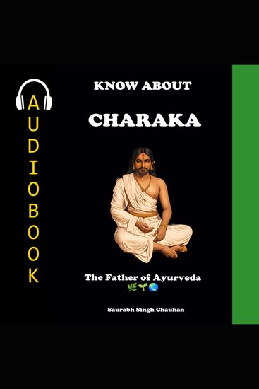 KNOW ABOUT "CHARAKA" - The Father of Ayurveda - cover