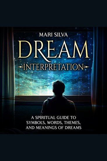 Dream Interpretation: A Spiritual Guide to Symbols Words Themes and Meanings of Dreams - cover