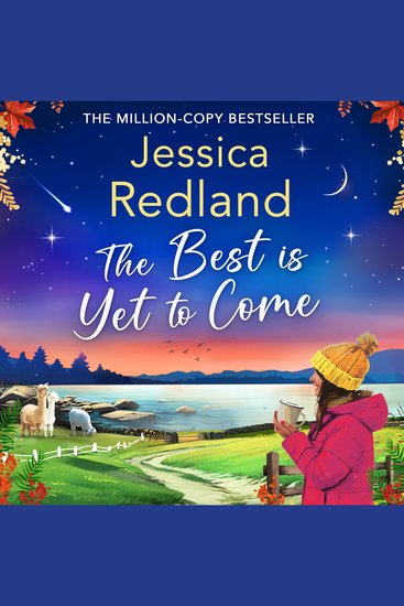 The Best is Yet to Come - The next instalment in the uplifting romantic Escape To The Lakes Series from Jessica Redland - cover