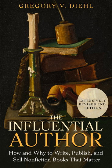 The Influential Author - How and Why to Write Publish and Sell Nonfiction Books That Matter (2nd Edition) - cover