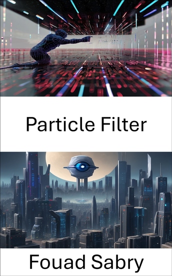 Particle Filter - Exploring Particle Filters in Computer Vision - cover