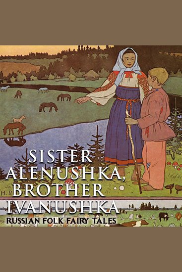 Sister Alenushka brother Ivanushka - Russian Folk Fairy Tales - cover