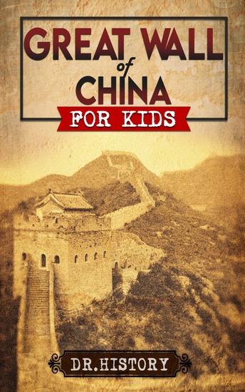 Great Wall of China - The Enchanting Ancient History of the Great Wall for Kids - cover