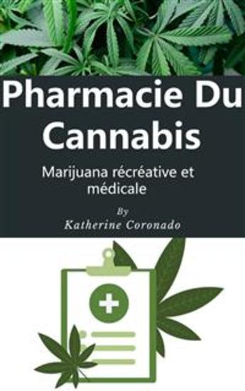 Pharmacie du cannabis : Marijuana récréative et médicale - cover