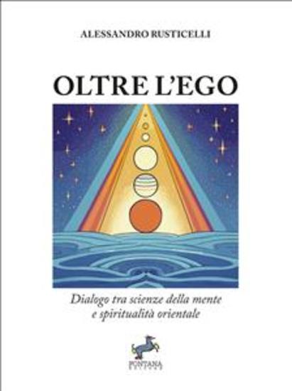 Oltre l'Ego - Dialogo tra scienze della mente e spiritualità orientale - cover