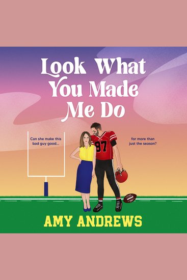 Look What You Made Me Do - A spicy sports romance from USA Today Amy Andrews - cover