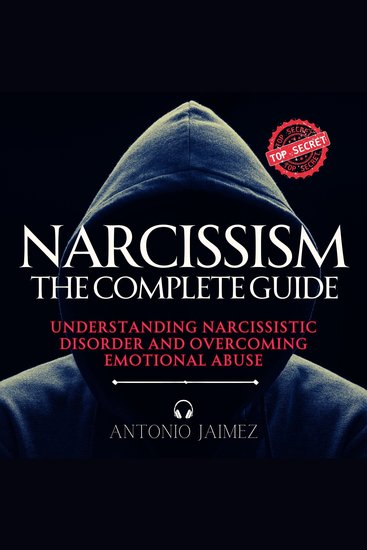 Narcissism the Complete Guide - Understanding Narcissistic Disorder and Overcoming Emotional Abuse - cover
