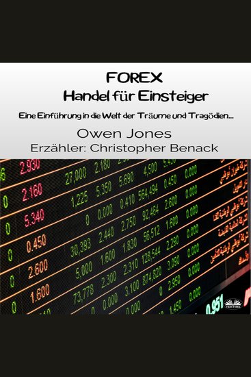 FOREX Handel für Einsteiger - Eine Einführung in die Welt der Träume und Tragödien - cover