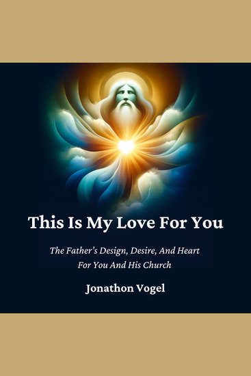 This Is My Love For You - The Father's Design Desire And Heart For You And His Church - cover