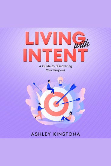 Living with Intent - A Guide to Discovering Your Purpose - cover