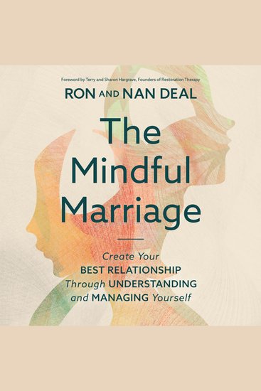 The Mindful Marriage - Create Your Best Relationship Through Understanding and Managing Yourself - cover