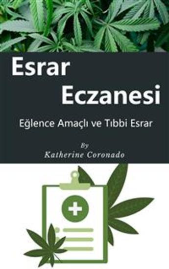 Esrar Eczanesi : Eğlence Amaçlı ve Tıbbi Esrar - cover