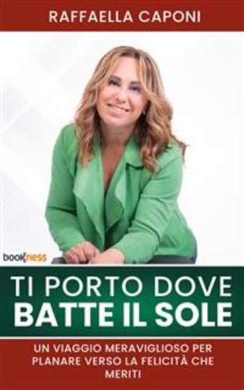 Ti porto dove batte il sole - Un viaggio meraviglioso per planare verso la felicità che meriti - cover