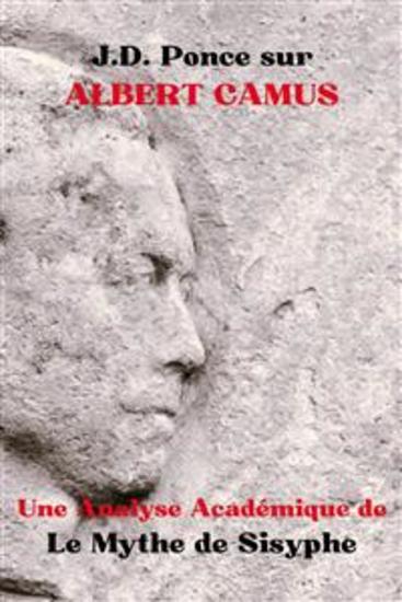 JD Ponce sur Albert Camus : Une Analyse Académique de Le Mythe de Sisyphe - cover