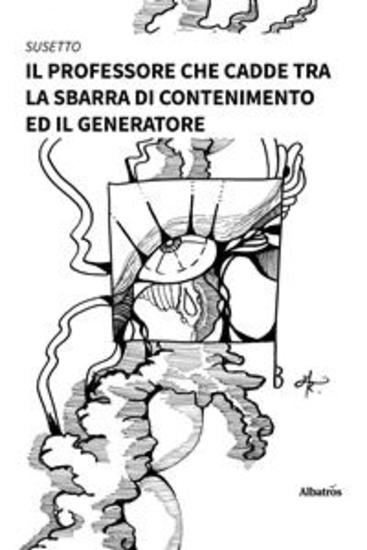 Il professore che cadde tra la sbarra di contenimento ed il generatore - II edizione - cover