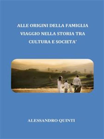 Alle origini della famiglia Viaggio nella Storia tra cultura e società - cover