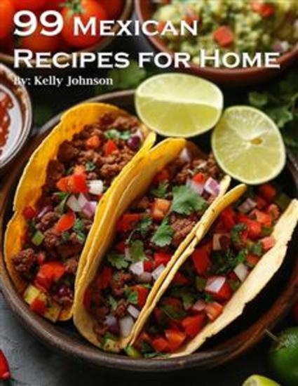 99 Mexican Recipes for Home - cover