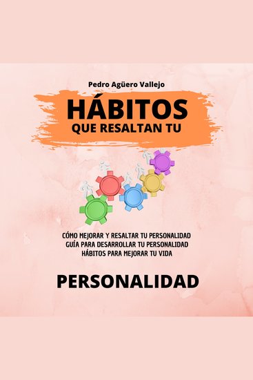 Hábitos que Resaltan Tu Personalidad - Guía para Desarrollar tu Personalidad - cover
