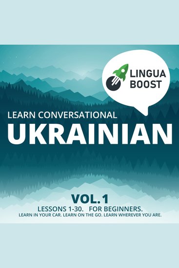 Learn Conversational Ukrainian Vol 1 - Lessons 1-30 For beginners Learn in your car Learn on the go Learn wherever you are - cover