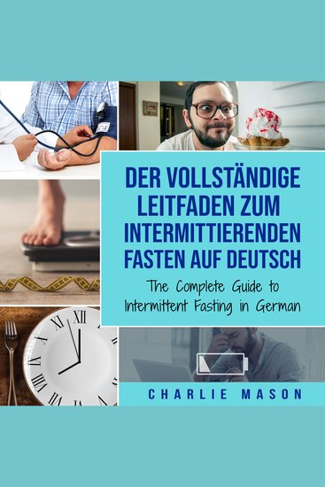 Der vollständige Leitfaden zum intermittierenden Fasten auf Deutsch The Complete Guide to Intermittent Fasting in German - cover