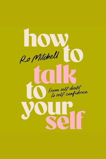 How to Talk to Yourself - From Self-Doubt to Self-Confidence - cover