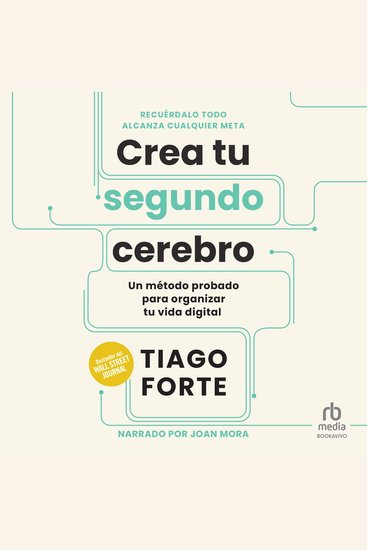 Crea tu segundo cerebro: Un método probado para organizar tu vida digital - cover