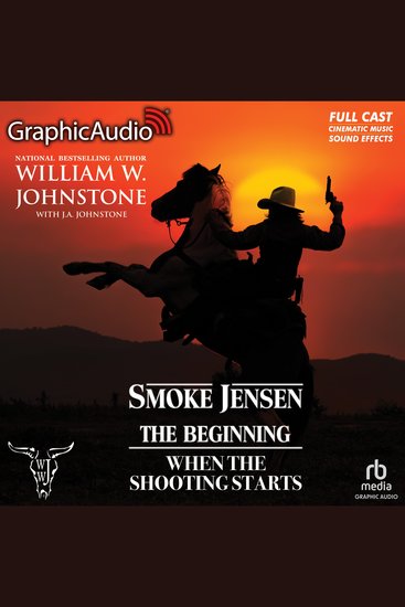 When The Shooting Starts [Dramatized Adaptation] - Smoke Jensen The Beginning 4 - cover