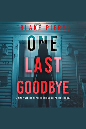 One Last Goodbye (The Governess—Book 4): An absolutely gripping psychological thriller packed with twists
A gripping psychological thriller that will keep you hooked with stunning twists - Digitally narrated using a synthesized voice - cover