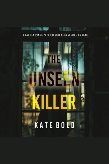 Unseen Killer (A Barren Pines Psychological Suspense—Book #3) The: An absolutely engrossing psychological thriller packed with twists you'll never see coming - Digitally narrated using a synthesized voice - cover