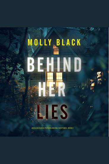Behind Her Lies (An Elise Close Psychological Thriller—Book One) A riveting psychological thriller packed with unexpected twists - Digitally narrated using a synthesized voice - cover