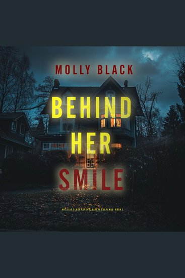 Behind Her Smile (An Elise Close Psychological Thriller—Book Two) An enthralling psychological thriller brimming with unforeseen twists - Digitally narrated using a synthesized voice - cover