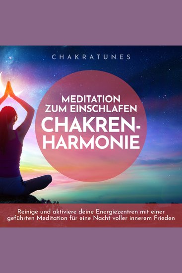 Chakren-Harmonie: Meditation zum Einschlafen - Reinige und aktiviere deine Energiezentren mit einer geführten Meditation für eine Nacht voller innerem Frieden - cover