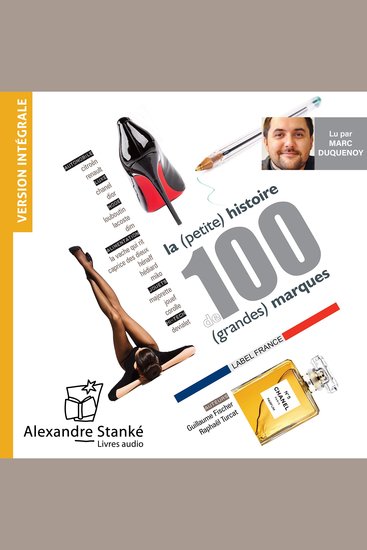 La (petite) histoire de 100 (grandes) marques - cover