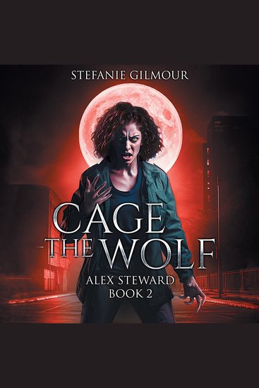 Cage the Wolf: Alex Steward Book 2 - cover