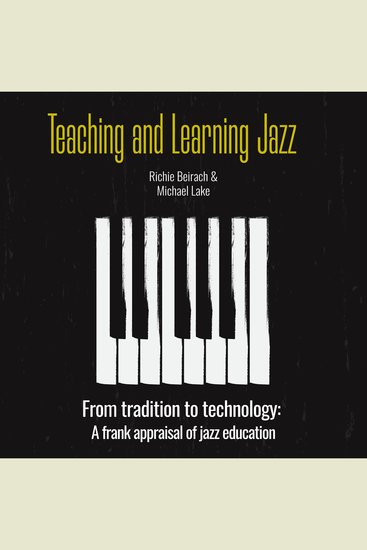 Teaching and Learning Jazz - From tradition to technology: A frank appraisal of jazz education - cover